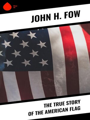 cover image of The True Story of the American Flag